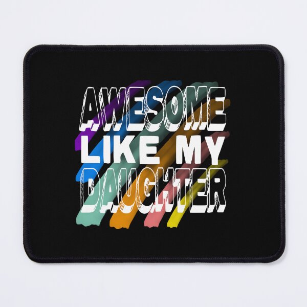 Item preview, Awesome Like My Daughter, Funny Family Quotes designed and sold by orangeblue21.