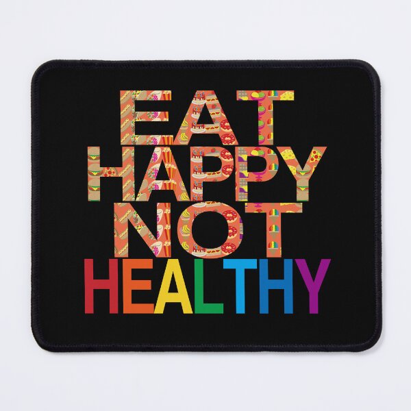 Item preview, Eat Happy Not Healthy designed and sold by EunsooLee.