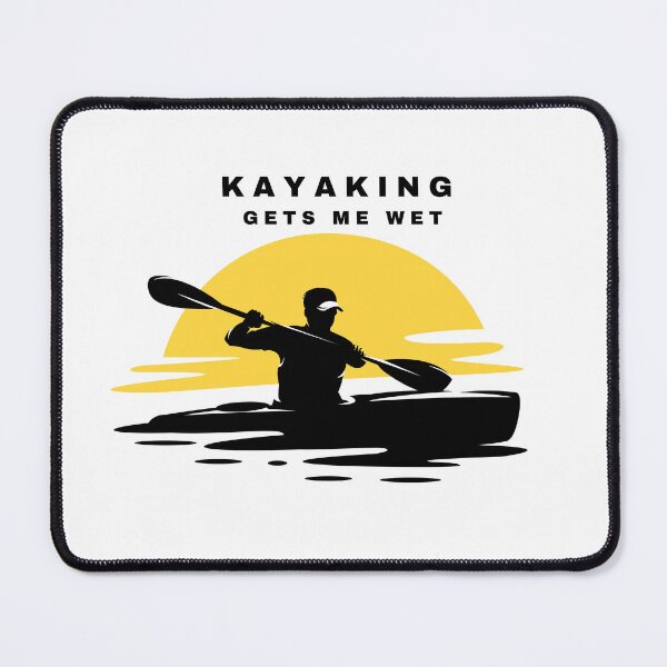 Item preview, Kayaking Gets Me Wet designed and sold by CarleLS.
