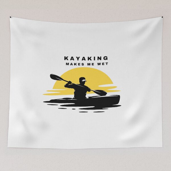 Item preview, Kayaking Makes Me Wet designed and sold by CarleLS.