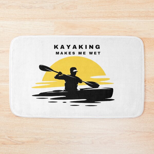 Item preview, Kayaking Makes Me Wet designed and sold by CarleLS.