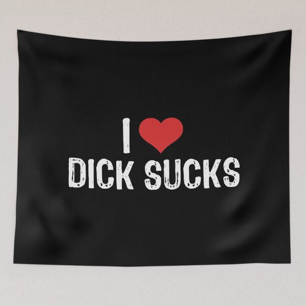 Item preview, I Love Dick Sucks designed and sold by The "I Love Everything" Shop.