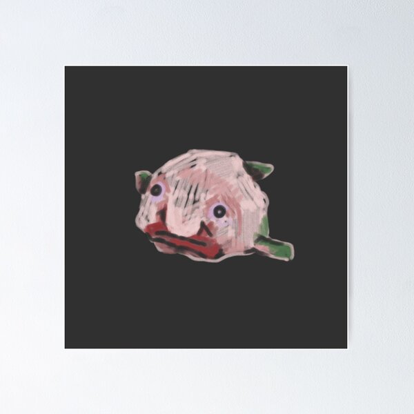 Blob Fish Poster for Sale by SillyFun