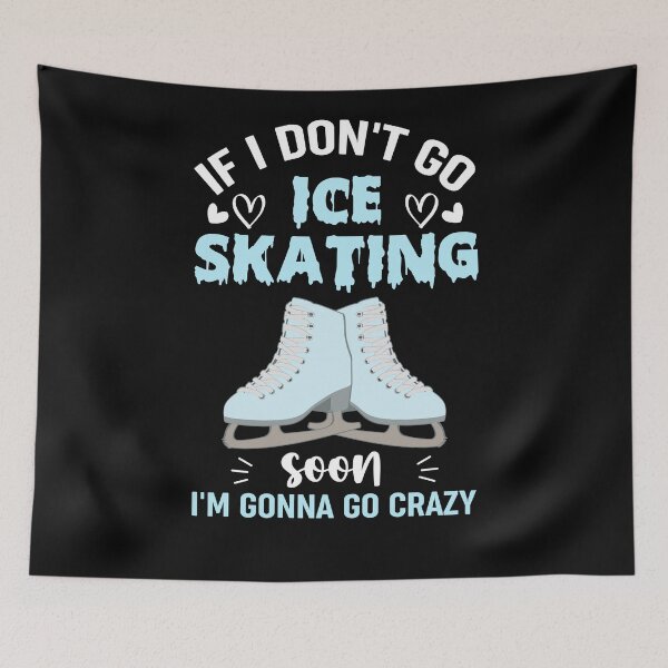 Item preview, If I don't Go Ice Skating Soon I'm Gonna Go Crazy - Funny Ice Skating Gift designed and sold by lou731.