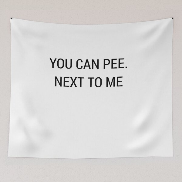 Aperçu de l'œuvre You can pee next to me créée et vendue par Raxidkou.