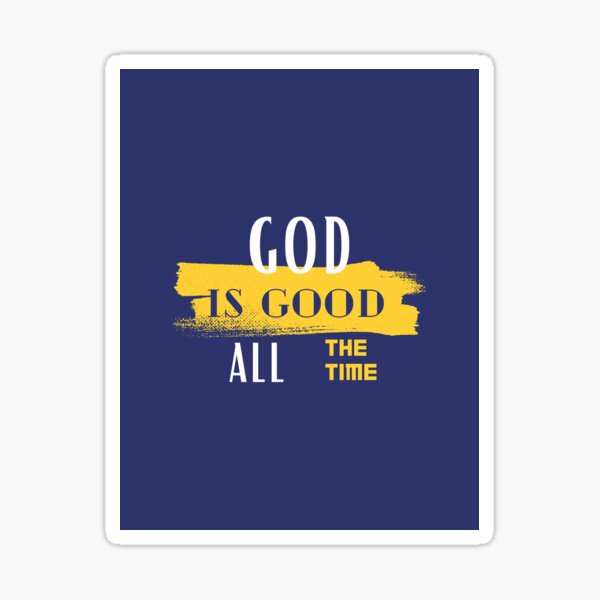 Item preview, God Is Good All The Time Typography Design | ArtWork designed and sold by designbyETA.