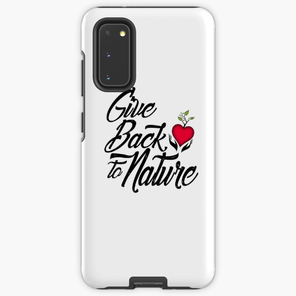 Give Back to Nature Slogan - White Background Samsung Galaxy Tough Case