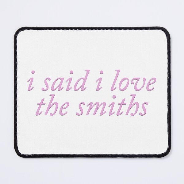 Item preview, i said i love the smiths coquette cute pink designed and sold by kayacobain.