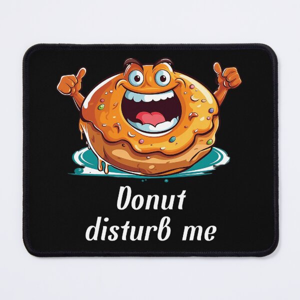 Item preview, Cartoon-style Donut - "Donut Disturb Me" designed and sold by SADStyleDesigns.