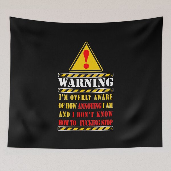 Item preview, Warning I'm aware of how annoying I am designed and sold by remerasnerdas.