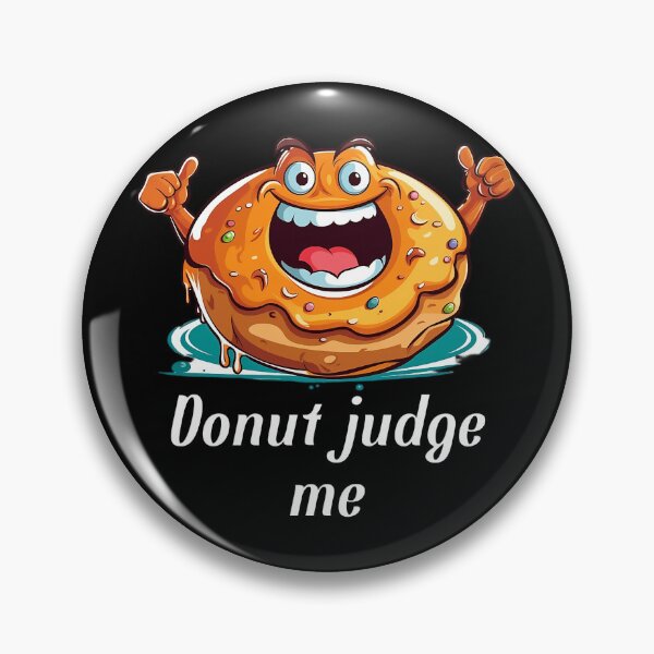 Item preview, Cartoon-style Donut - "Donut Judge Me" designed and sold by SADStyleDesigns.