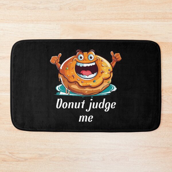 Item preview, Cartoon-style Donut - "Donut Judge Me" designed and sold by SADStyleDesigns.