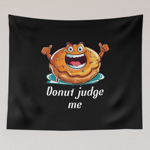 Item preview, Cartoon-style Donut - "Donut Judge Me" designed and sold by SADStyleDesigns.