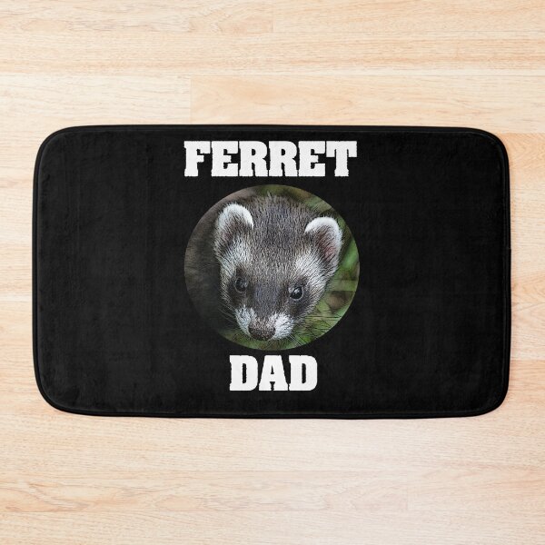 Item preview, Ferret Dad designed and sold by Brad Chambers.