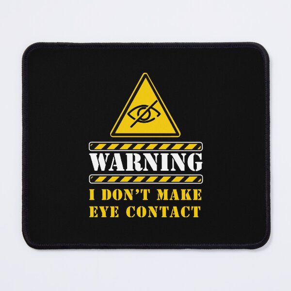 Item preview, Warning I don't make eye contact designed and sold by remerasnerdas.
