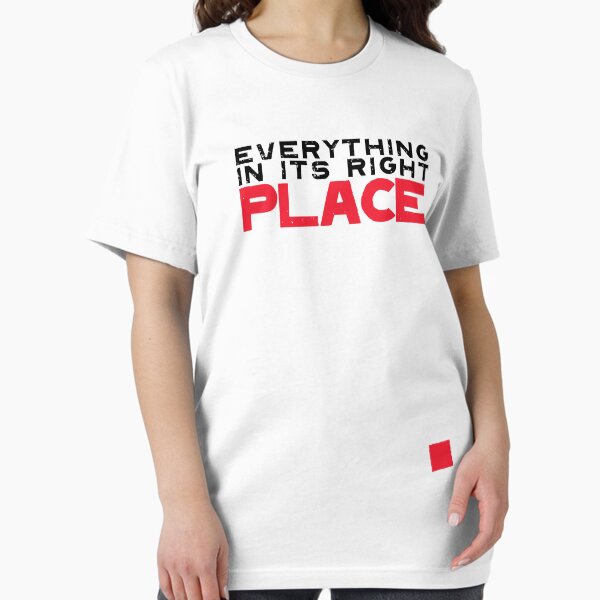 Everything in its right place Essential T-Shirt
