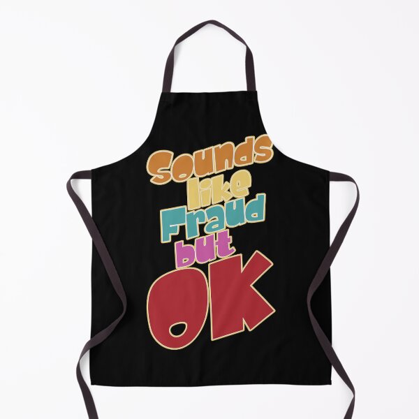 Item preview, Sounds Like Fraud But Ok Funky Design designed and sold by danielliamgill.