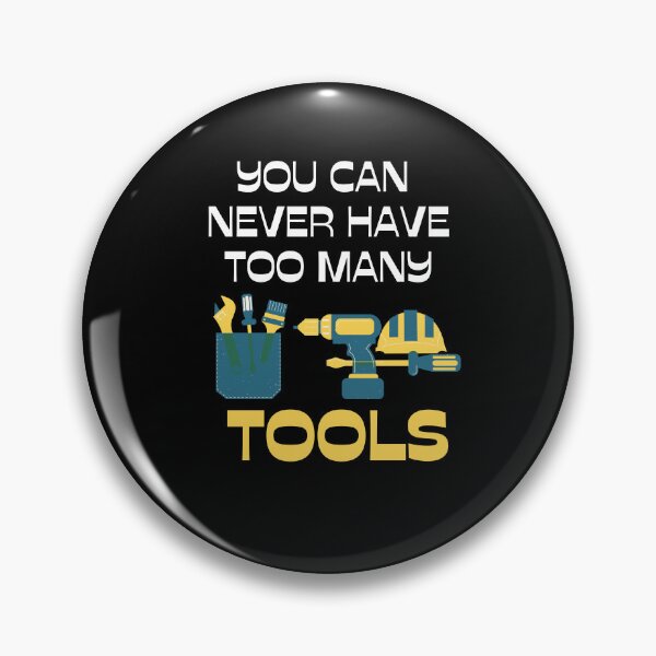 Item preview, Funny You Can Never Have Too Many Tools Handyman Worker designed and sold by MagicSD Designs.