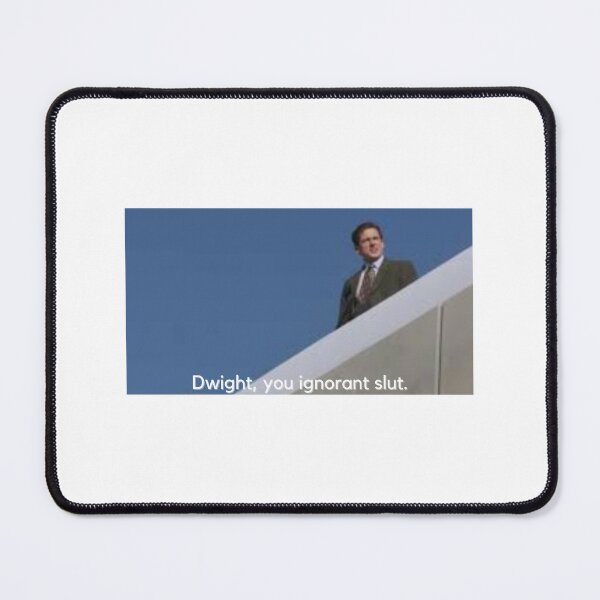 Item preview, Dwight You Ignorant Slut  designed and sold by Alexis Alicea.