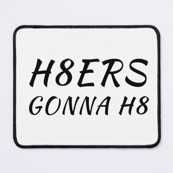 Item preview, "H8ERS" GONNA H8 designed and sold by digifun.