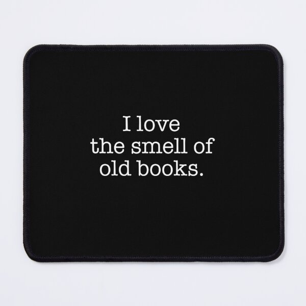Item preview, I Love the Smell of Old Books Bibliophile Bookworm Librarian designed and sold by The Junto Shop.