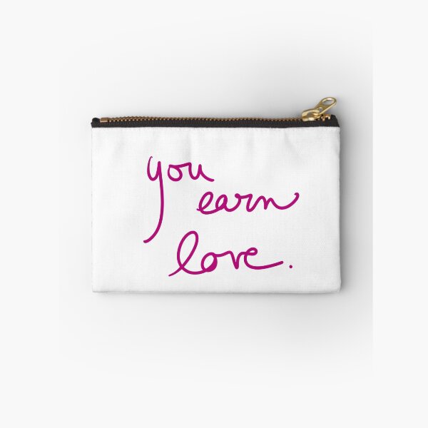 Item preview, You Earn Love designed and sold by abeink.