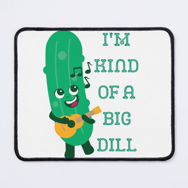 Item preview, I'm Kind of a Big Dill designed and sold by juliaplusgents.