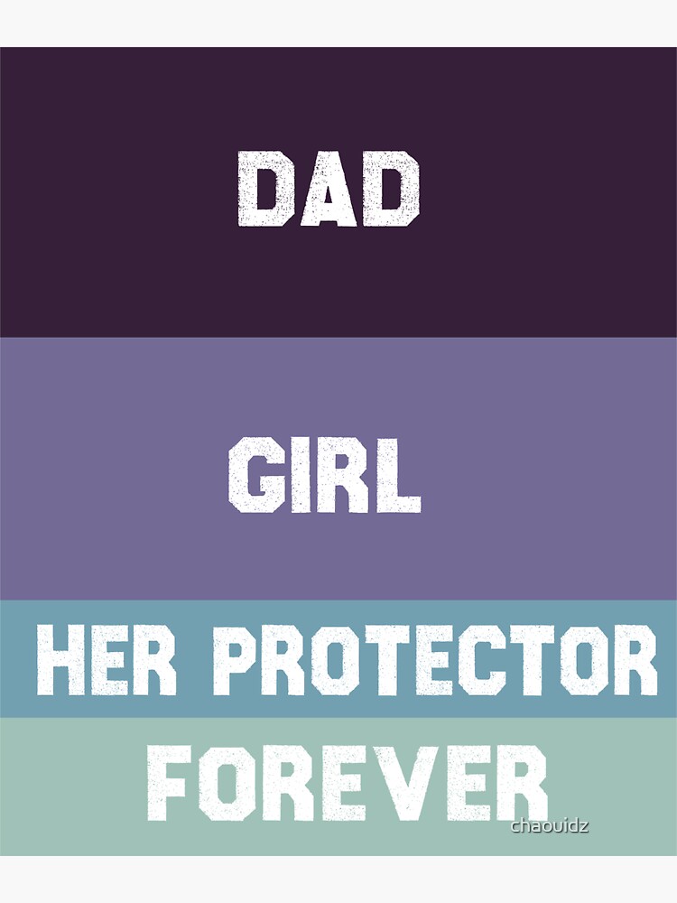 Girl Dad Her Protector Forever Funny Father of Girls T-Shirt