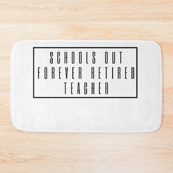Item preview, Schools out forever retired teacher designed and sold by ZIZZO 22.