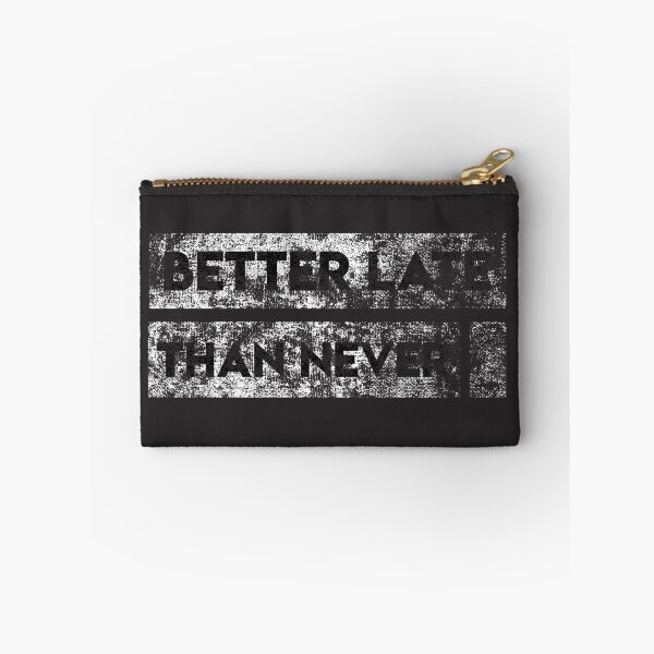 Item preview, BETTER LATE THAN NEVER Textured Design designed and sold by saadkh.