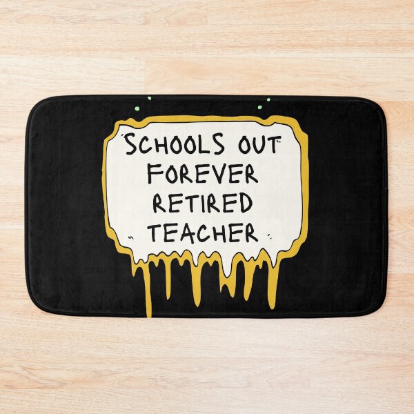 Item preview, Schools out forever retired teacher designed and sold by ZIZZO 22.