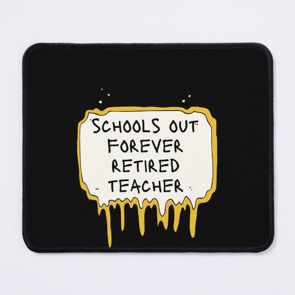 Item preview, Schools out forever retired teacher designed and sold by ZIZZO 22.