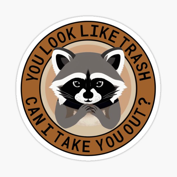 Item preview, You look like trash, can I take you out? designed and sold by Rob Price.