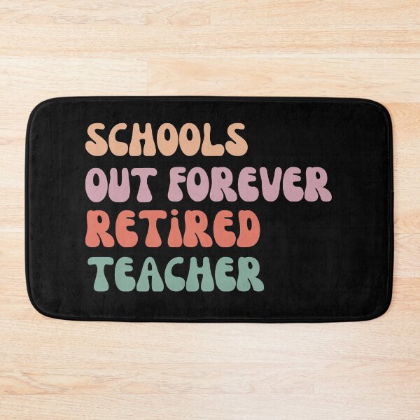 Item preview, Schools out forever retired teacher designed and sold by ZIZZO 22.