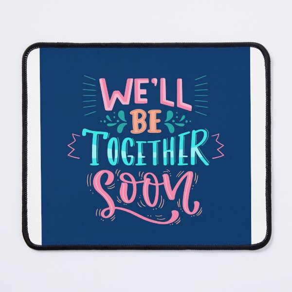 Item preview, We Will Be Together Soon: Cherishing Connection and Anticipation designed and sold by hjian8219.