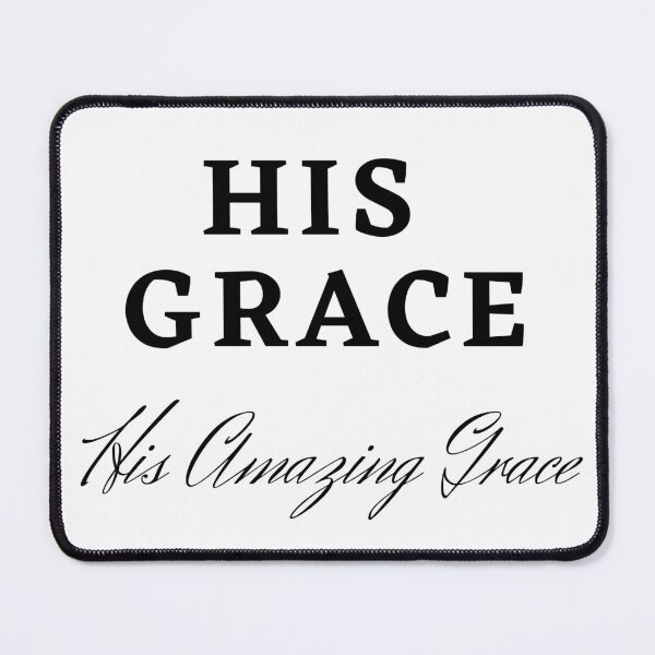 Item preview, His Grace His Amazing Grace designed and sold by indepthdesigns.
