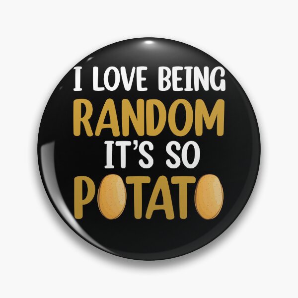 Item preview, I Love Being Random It's So Potato  designed and sold by Rami Khalifah.