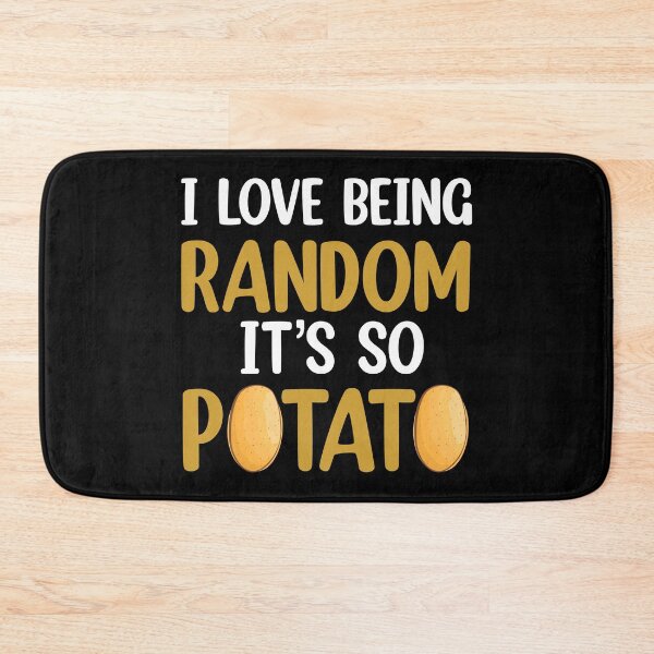 Item preview, I Love Being Random It's So Potato  designed and sold by Rami Khalifah.