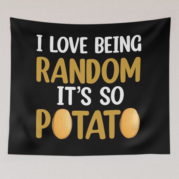 Item preview, I Love Being Random It's So Potato  designed and sold by Rami Khalifah.
