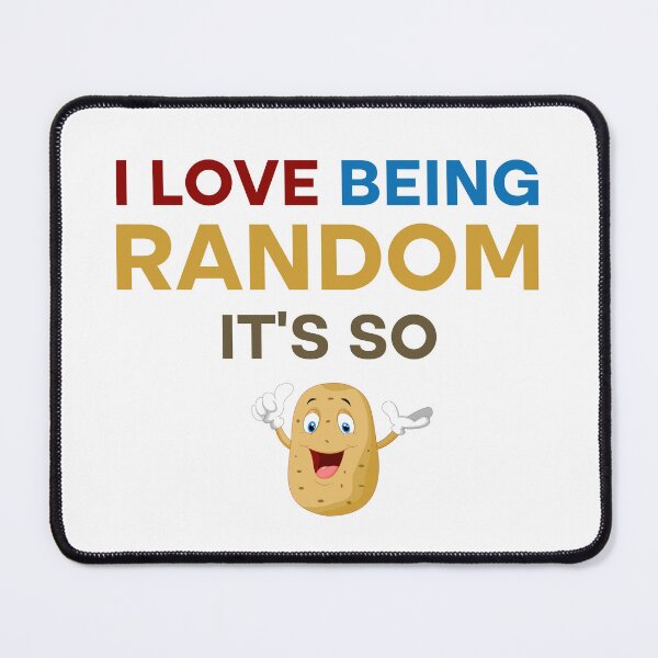 Item preview, I Love Being Random It's So Potato designed and sold by Rami Khalifah.