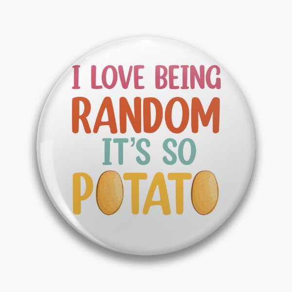 Item preview, I Love Being Random It's So Potato  designed and sold by Rami Khalifah.