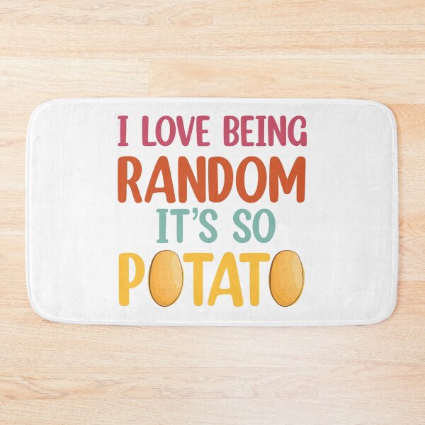 Item preview, I Love Being Random It's So Potato  designed and sold by Rami Khalifah.
