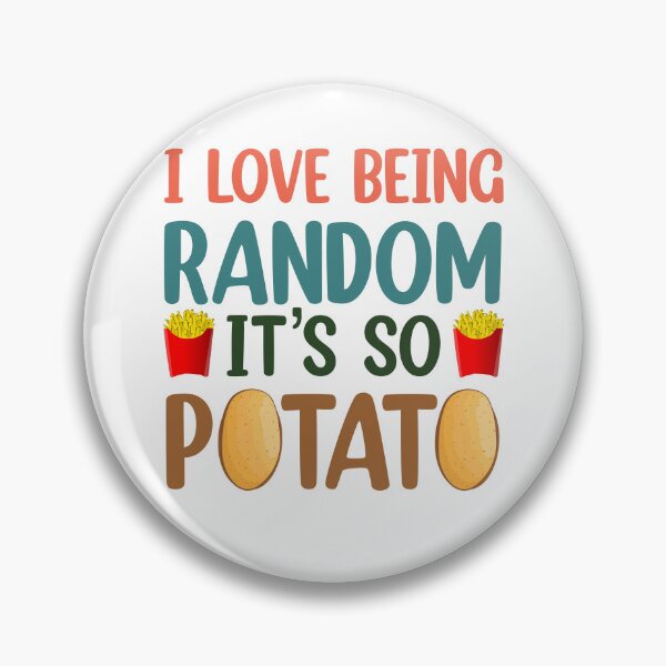 Item preview, I Love Being Random It's So Potato  designed and sold by Rami Khalifah.