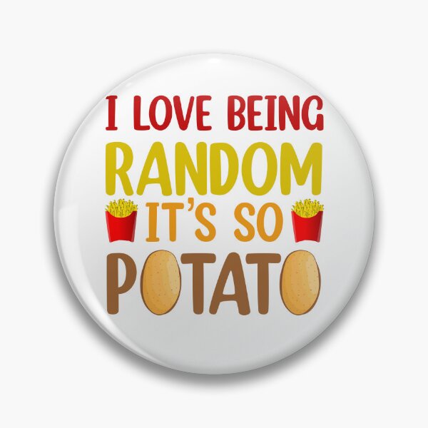 Item preview, I Love Being Random It's So Potato  designed and sold by Rami Khalifah.