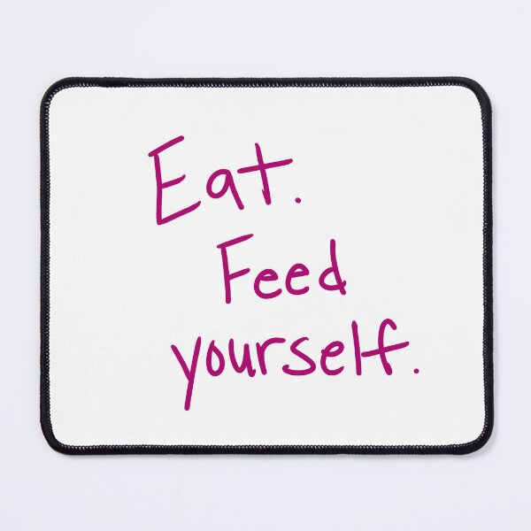 Item preview, Eat Feed Yourself designed and sold by abeink.