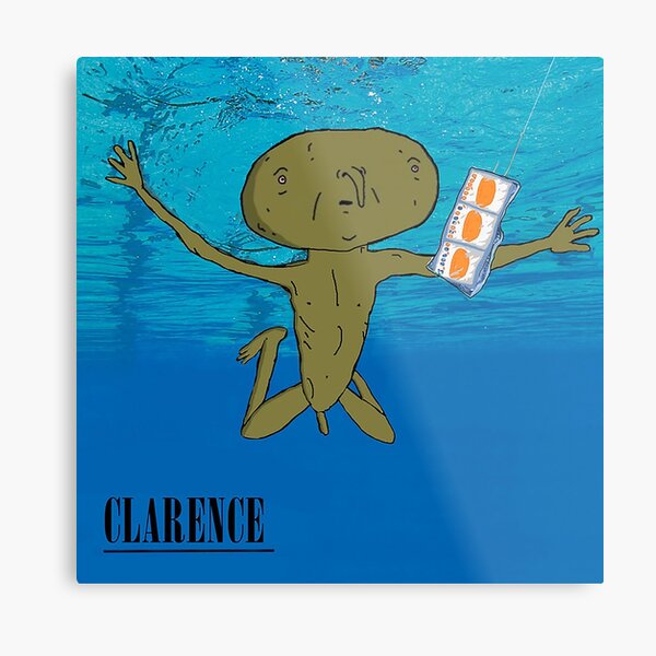 Clarence Nevermind Nirvana (PARODY) Metal Print