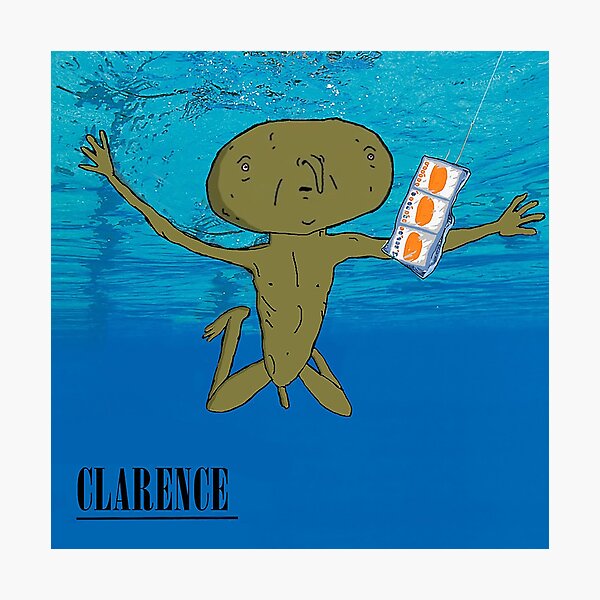 Clarence Nevermind Nirvana (PARODY) Photographic Print