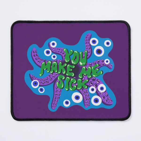 Item preview, you make me sick designed and sold by hgrasel.