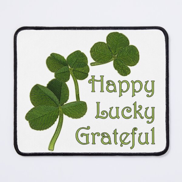 Happy * Lucky * Grateful