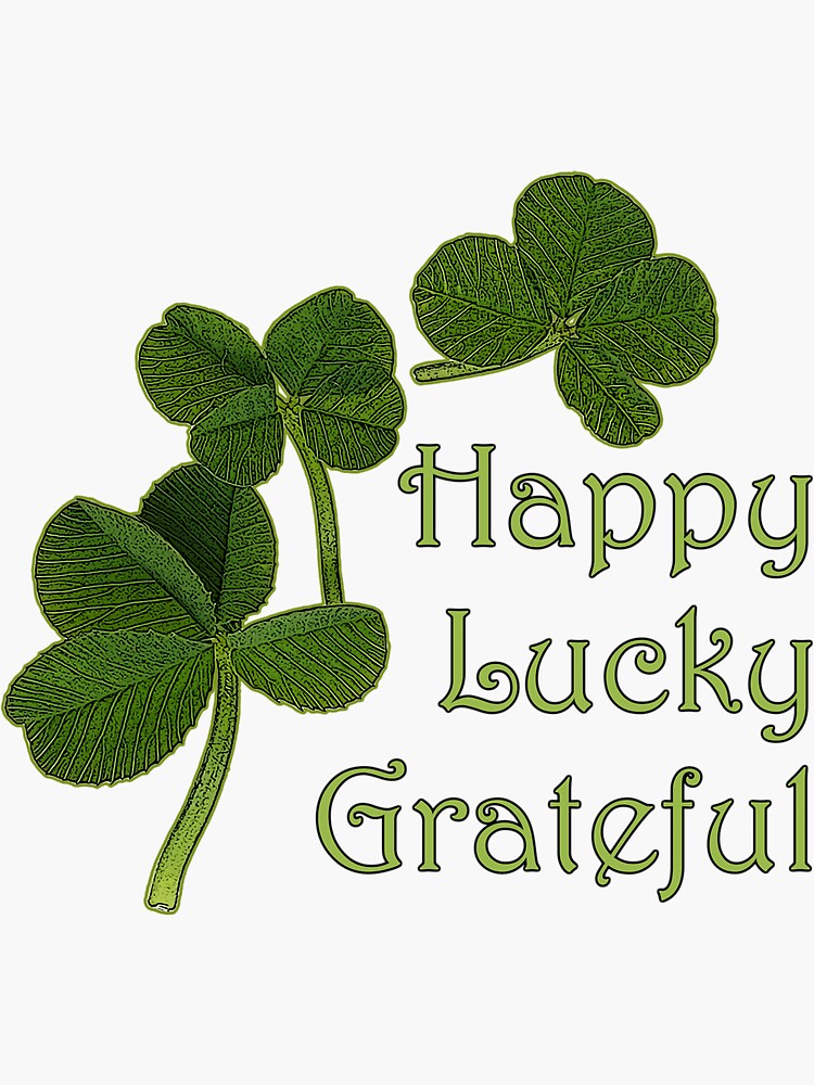 Happy * Lucky * Grateful